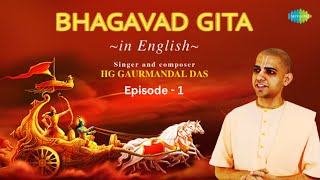 Bhagavad Gita in English  Episode 1 with Narration  HG Gaurmandal Das  ISKCON  Shri Krishna [upl. by Nylsej64]