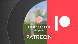 Equestrian the Game Patreon [upl. by Garris]