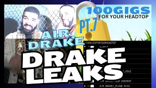 DRAKE 100GIGS Pt 7 AIR DRAKE [upl. by Gherardi]