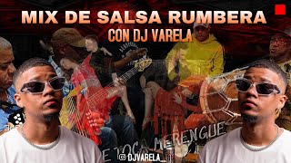 MIX SALSA RUMBERA PARA BAILAR 💃 CON DJ VARELA [upl. by Stallworth]