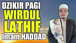 Wirdul Latief  Wird Al Latif Imam Al Haddad  Dzikir Pagi Hari  Alhabib Abdullah bin Alwi AlHaddad [upl. by Ergener842]