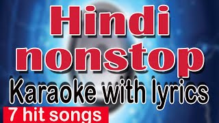 Hindi chainnon stop karaoke with lyrics7 hit songs [upl. by Attennhoj]