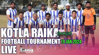 LIVE Kotla Raika Moga Football Tournament 19 Jan 2024 [upl. by Ruiz]