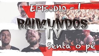 Raimundos Tv  Ep1 Senta o pé [upl. by Borlow]