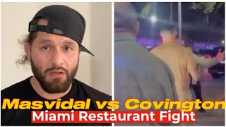 COLBY COVINGTON vs JORGE MASVIDAL ALTERCATION AT MIAMI RESTAURANT [upl. by Iral522]