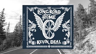 Kevin Deal  The Long Road Home [upl. by Aseram]