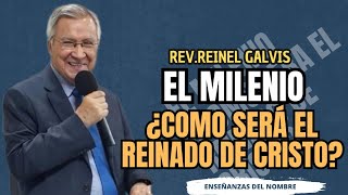 El milenio ¿Como será el reinado de cristo  Rev Reinel Galvis  Enseñanzas [upl. by Lilah]