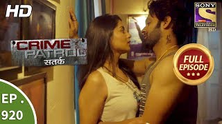 Crime Patrol Satark  Ep 920  Full Episode 19th May 2018 [upl. by Somerset]