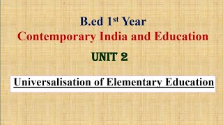 Universalization of Elementary Education  UEE Contemporary India amp Education  Unit 2 [upl. by Poul]