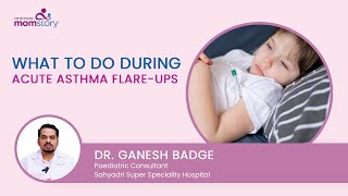 Acute Asthma Flare Ups  By Dr Ganesh Badge  MomStory by Sahyadri Hospitals [upl. by Mireille]