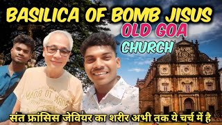 OLD GOA CHURCH  BASILICA OF BOMB JESUS  ST FRANCIS XAVIERS IN GOA  NEW SANTHALI VLOGS [upl. by Skier]