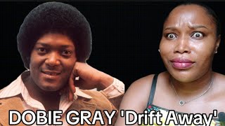 SOOTHING VOICE  FIRST TIME HEARING DOBIE GRAY quot Drift Awayquot REACTION [upl. by Lightman]