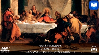 Hörbuch Das Wachsfigurenkabinett von Oskar Panizza  Komplett  Deutsch [upl. by Hafler180]