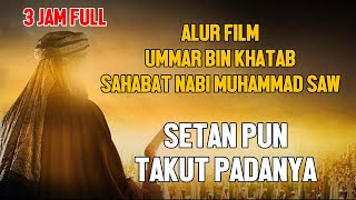 FULL CERITA UMAR BIN KHATAB SAHABAT NABI MUHAMMAD SAW  ALUR FILM UMAR BIN KHATAB 3 JAM [upl. by Lovato]