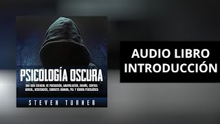 PSICOLOGIA OSCURA STEVEN TURNER AUDIOLIBRO COMPLETO INTRODUCCION [upl. by Housum]