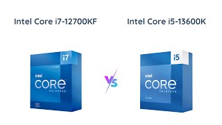 Intel Core i712700KF vs Intel Core i513600K Which is the better choice [upl. by Mallis]