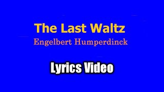 The Last Waltz Lyrics Video  Engelbert Humperdinck [upl. by Alvin]