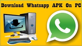 How To Download Whatsapp APK File On PC For Installing On PhonesTablet PCs You Cant On PhoneTablet [upl. by Yumuk]