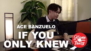 Home Tours Ace Banzuelo  If You Only Knew Live [upl. by Mosier247]