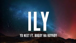 Yb Neet Ft Bugoy Na Koykoy  lLY Lyrics [upl. by Codie]