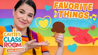 Favorite Things  Caities Classroom SingAlong Show  Educational amp Fun Kid Songs [upl. by Sephira]