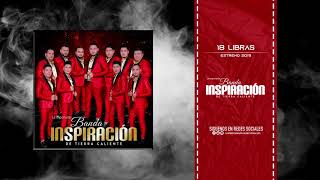 18 Libras  La imponente Banda Inspiración De Tierra Caliente Estreno 2019 [upl. by Nnahgem384]