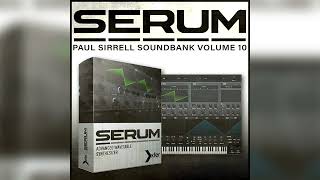 Paul Sirrell  Xfer Serum Preset Pack 10 [upl. by Akeme945]