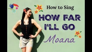 How To Sing HOW FAR ILL GO  MOANA Singer Tips from Verba Vocal [upl. by Nanji]