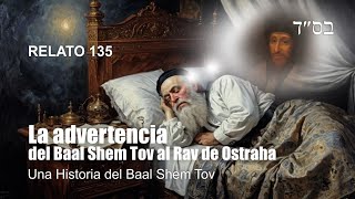 La advertencia del Baal Shem Tov al Rav de Ostraha  una historia del Baal Shem Tov [upl. by Koby695]