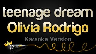 Olivia Rodrigo  teenage dream Karaoke Version [upl. by Brittany871]