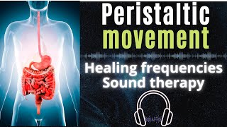 Peristaltic movement ★ Rife healing frequencies ★ Sound therapy [upl. by Zwiebel]