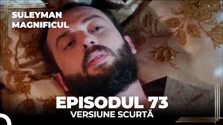 Suleyman Magnificul  Episodul 73 Versiune Scurtă [upl. by Tobiah538]