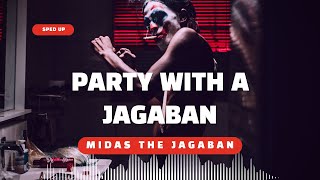 Midas the Jagaban  Party With A Jagaban  Sped Up  Lyrics [upl. by Sitruk]