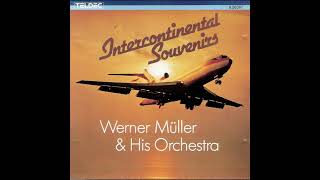 「インターコンチネンタル・スーベニール Intercontinental Souvenirs（1976）」ウェルナー・ミューラー楽団 [upl. by Ondrea785]