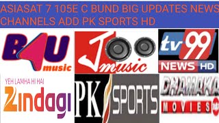 ASIASAT 7 105E BIG UPDATES NEWS CHANNELS ADD HOGI PK SPORTS HD FTA TODAY VILONG 13 November 2024 [upl. by Garrison]