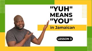 JAMAICAN PATOIS has a lot to do with YOU  Lesson 3 [upl. by Fergus630]