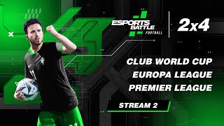 20241203  Club World Cup Europa League Premier League EFootball ESportsBattle Stream 2 [upl. by Eaneg]