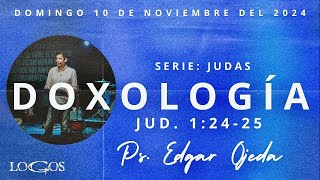 Doxología Serie Judas Ps Edgar Ojeda Iglesialogos [upl. by Juliana442]