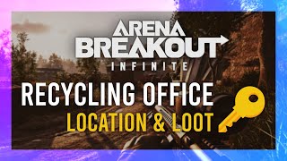 Recycling Office Key  Location  LOOT Guide  Arena Breakout Infinite  Farm Keys [upl. by Teria]