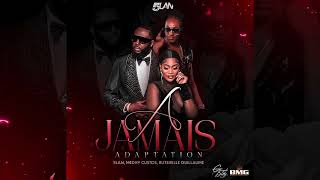 A JAMAIS Adaptation 5LAN FEAT MEDHY CUSTOS amp RUTSHELLE GUILLAUME [upl. by Tecla]