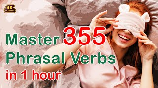 Phrasal Verbs  355 Common Phrasal Verbs  Learn English While Sleeping [upl. by Ludovika576]