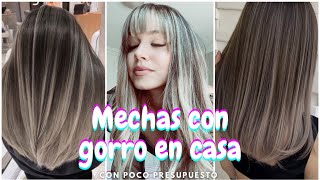 CÓMO HACER MECHAS PLATINADAS CON GORRO [upl. by Eannej]