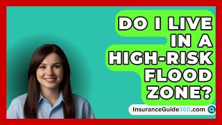 Do I Live in a HighRisk Flood Zone  InsuranceGuide360com [upl. by Eidahs]