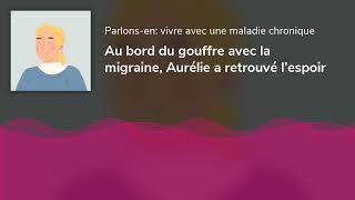 Au bord du gouffre avec la migraine Aurélie a retrouvé l’espoir [upl. by Assenad]