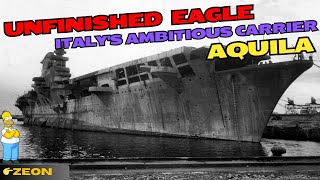 🇮🇹Aquila Unfinished Eagle  Italys Ambitious Carrier [upl. by Arolf251]