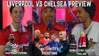 Liverpool VS Chelsea PREVIEW  England Sign TUCHEL POGBACK  Matchweek 8 PREDICTIONS [upl. by Nawotna]