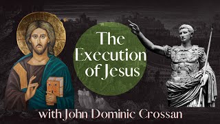 The Execution of Jesus a Visual Lecture amp Conversation with John Dominic Crossan [upl. by Hawk]