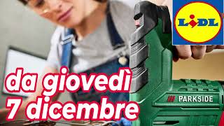 VOLANTINO LIDL DAL 7 DICEMBRE 23 Parkside [upl. by Bang307]