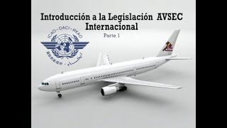 Legislación AVSEC Parte 1 oaci avsec [upl. by Puglia]