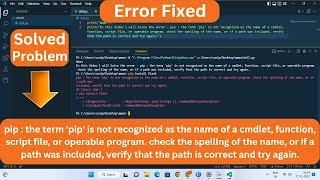 Error Fixed  pip  the term pip is not recognized as the name of a cmdlet function script file [upl. by Nyloc]